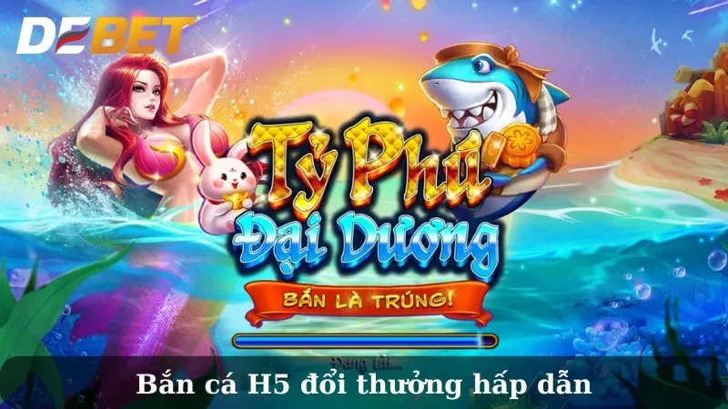 Bắn Cá H5